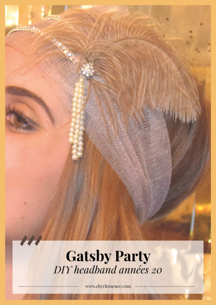 Gatsby Party #8 // DIY : headband années 20 - C by Clemence